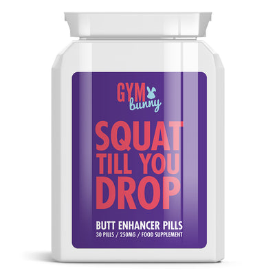 Squat Till You Drop Butt Enchancer Pills